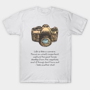 Life is Like A Camera Quote and Illustration T-Shirt